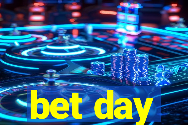 bet day